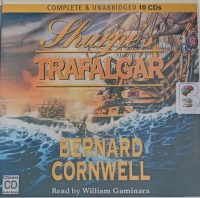 Sharpe's Trafalgar written by Bernard Cornwell performed by William Gaminara on Audio CD (Unabridged)